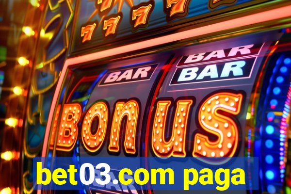 bet03.com paga